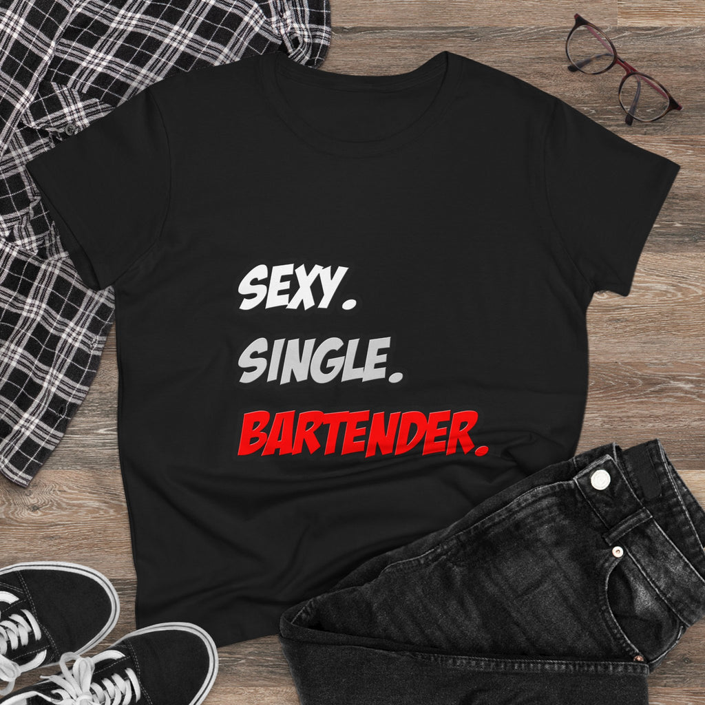 Sexy. Single. Bartender - Women's Midweight Cotton Tee