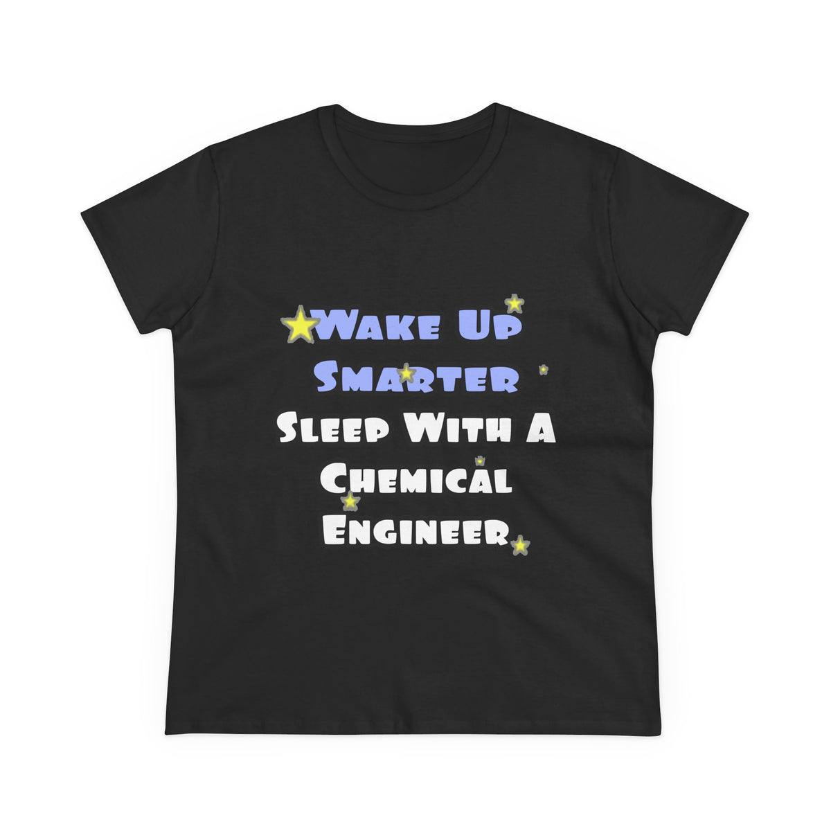 Wake Up Smarter...Sleep With a Chemical Engineer - Women's Midweight Cotton Tee