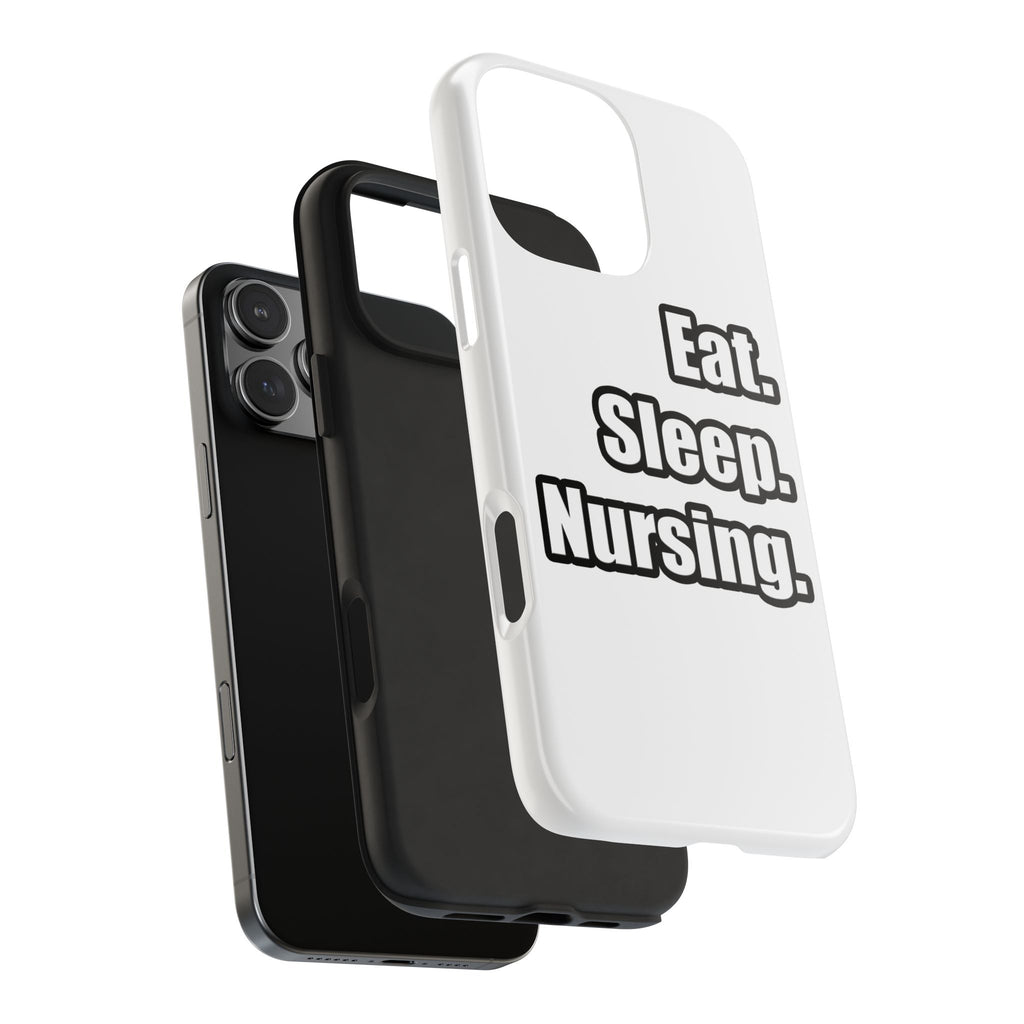 Eat. Sleep. Nursing. - Tough Phone Cases