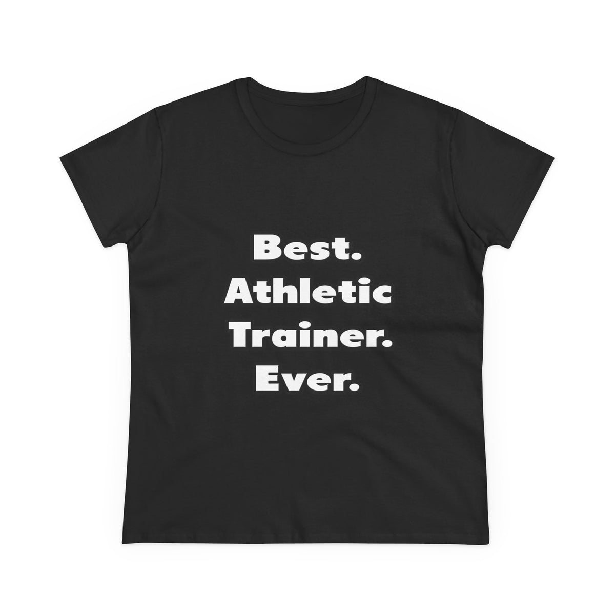 Best. Athletic Trainer. Ever - Women's Midweight Cotton Tee