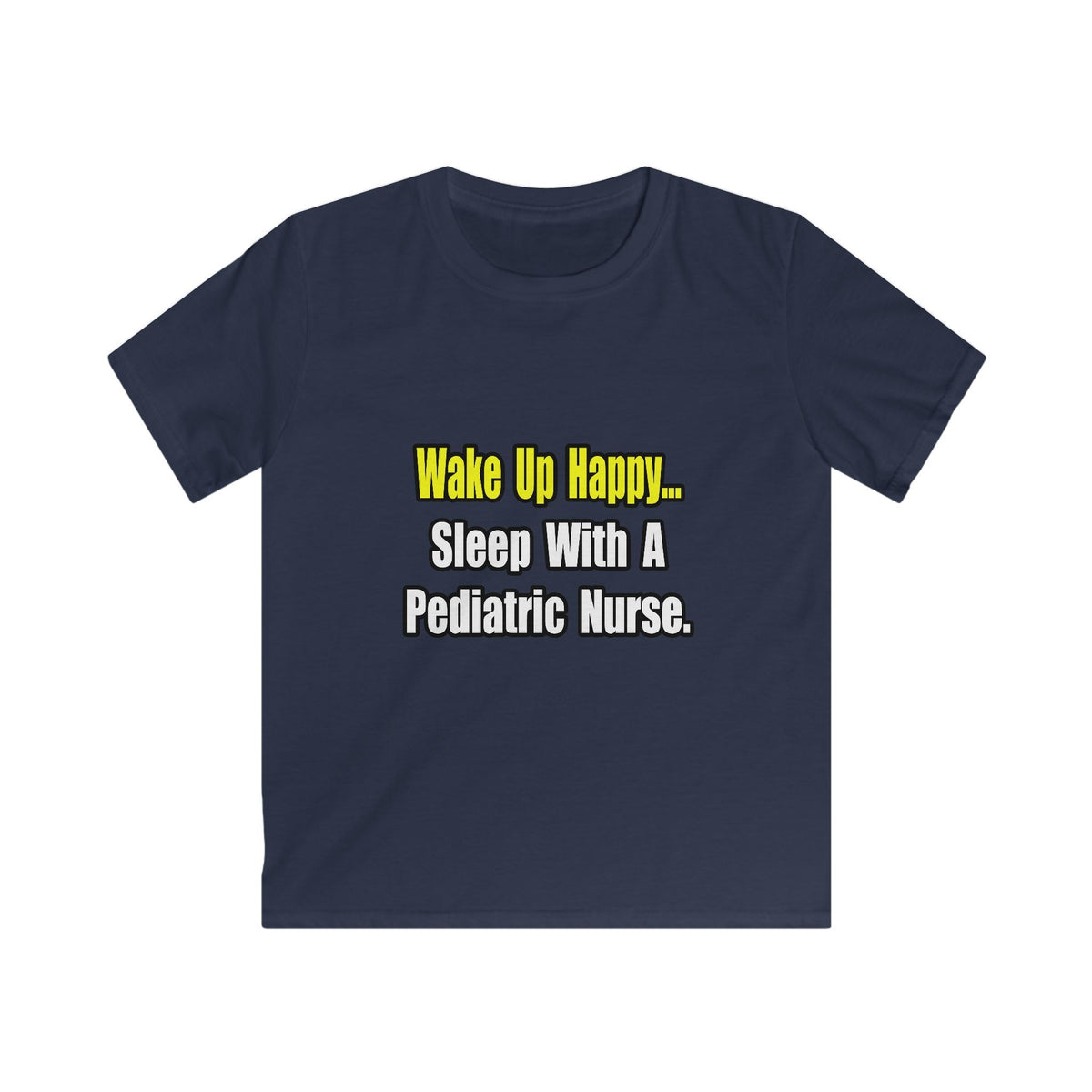 Sleep With A Pediatric Nurse - Kids Softstyle Tee