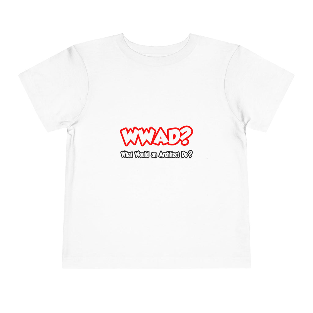 WWAD...What Would an Architect Do - Toddler Short Sleeve Tee
