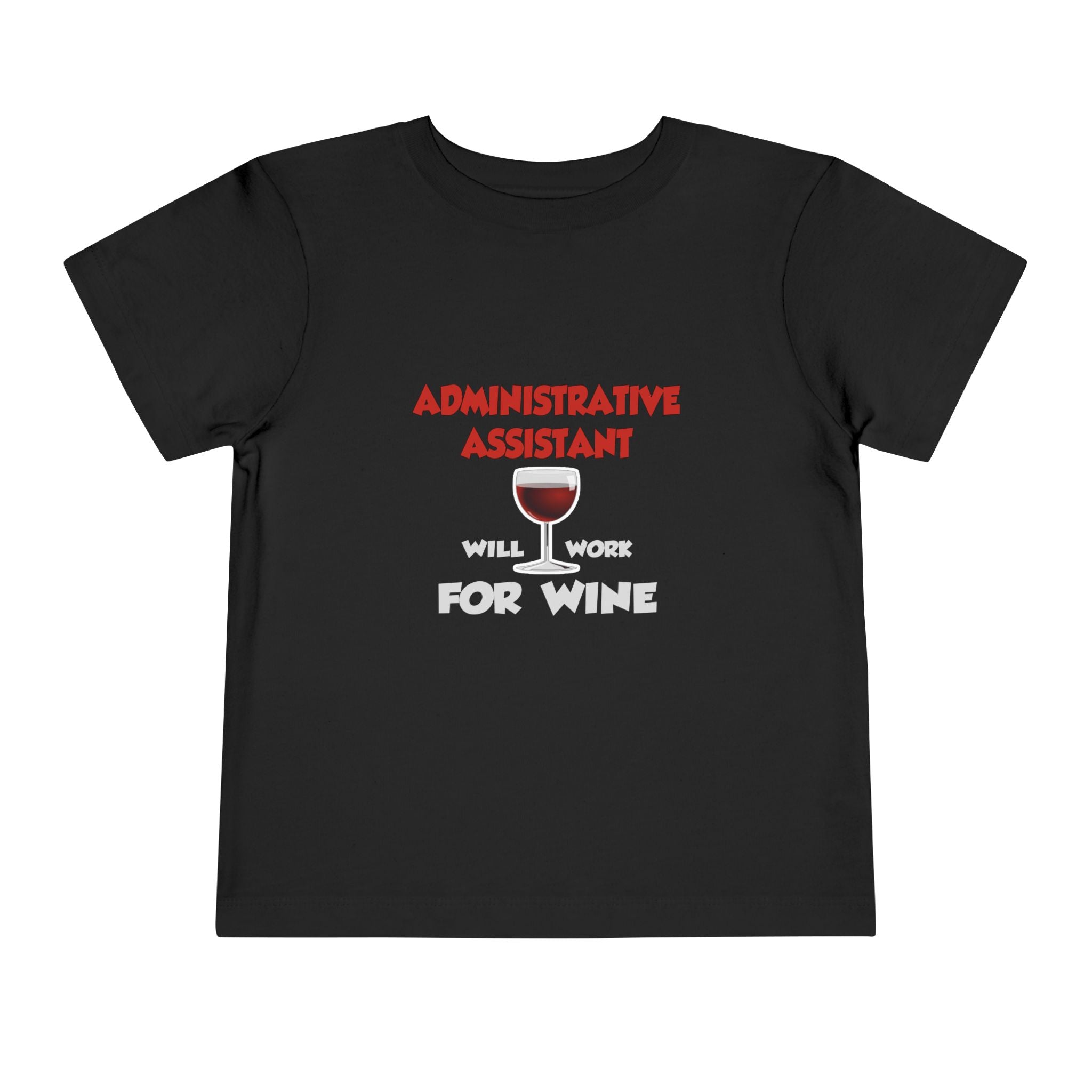 Admin Assistant ... Will Work For Wine - Toddler Short Sleeve Tee