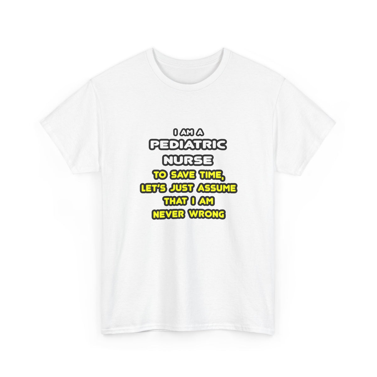 Funny Pediatric Nurse T Shirts and Gifts - Unisex Heavy Cotton Tee