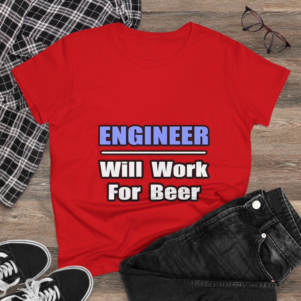 Engineer...Will Work For Beer - Women's Midweight Cotton Tee