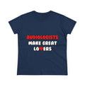 Audiologists Make Great Lovers - Women's Midweight Cotton Tee