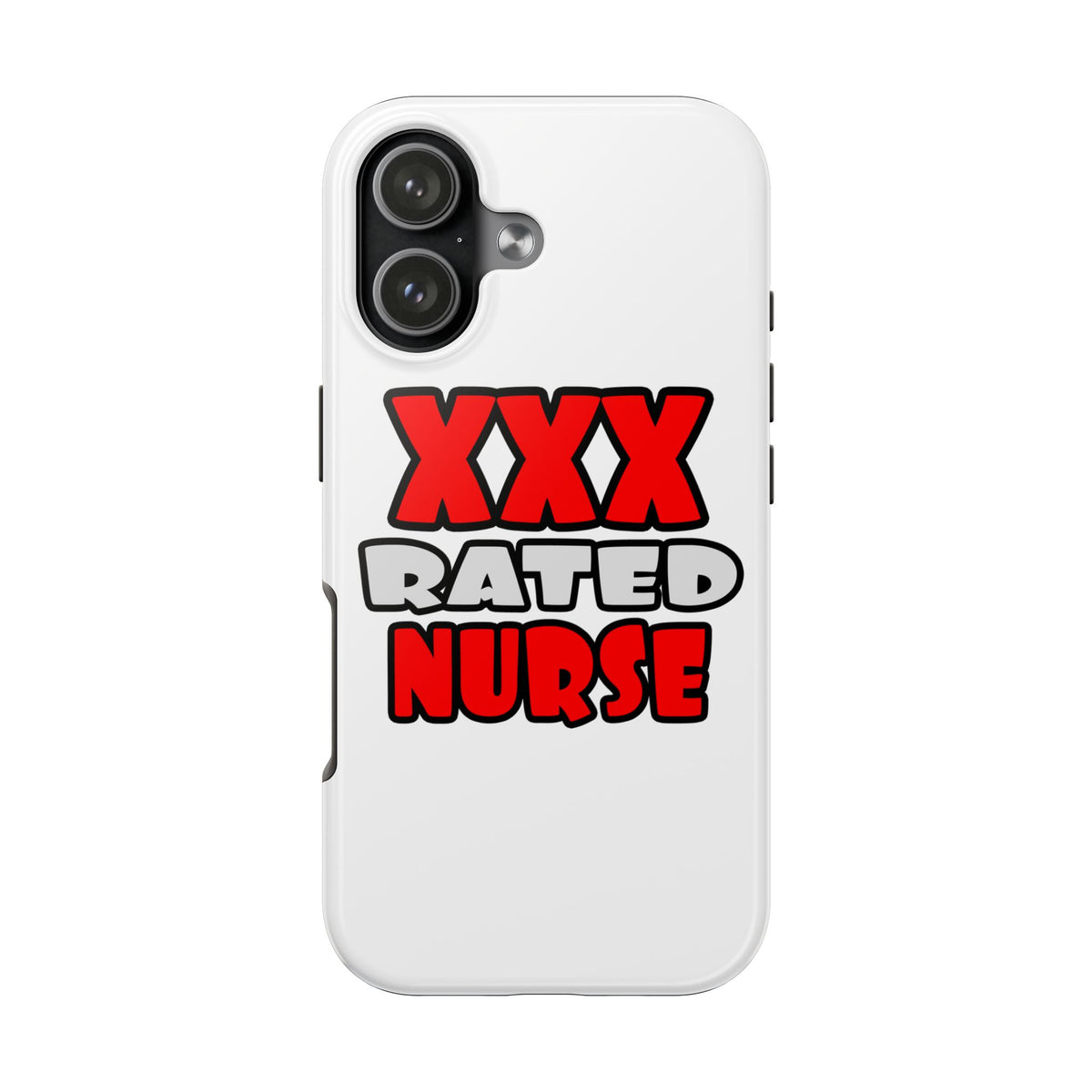 XXX Rated Nurse - Tough Phone Cases