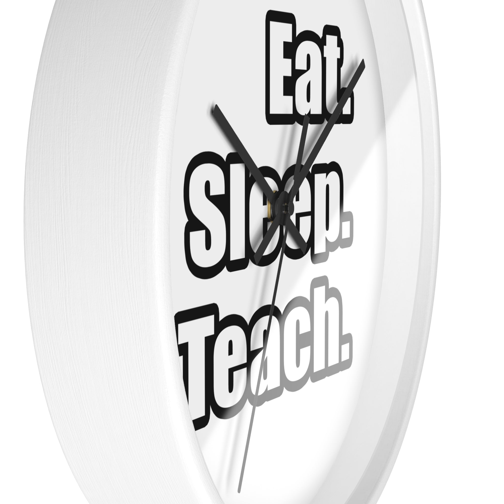 eat sleep teach - Wall Clock