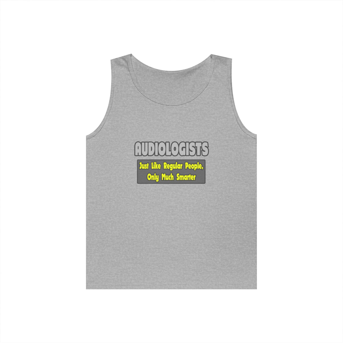 Audiologists...Smarter - Unisex Heavy Cotton Tank Top