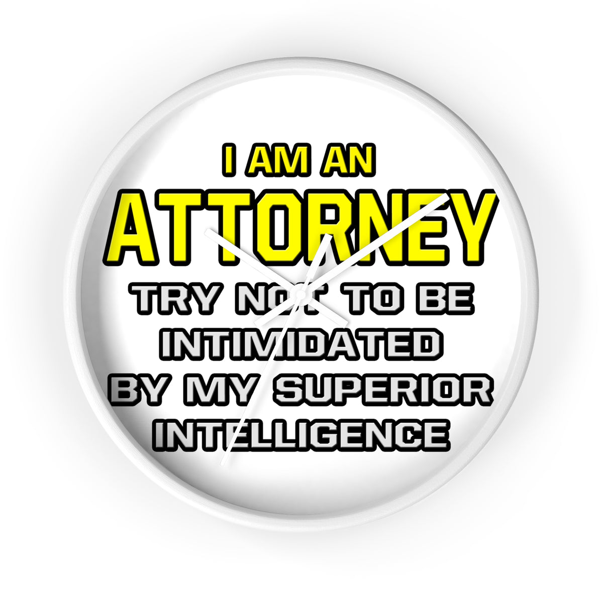 Attorney...Superior Intelligence - Wall Clock
