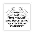 Two Thumbs...Electrical Engineer - Square Stickers