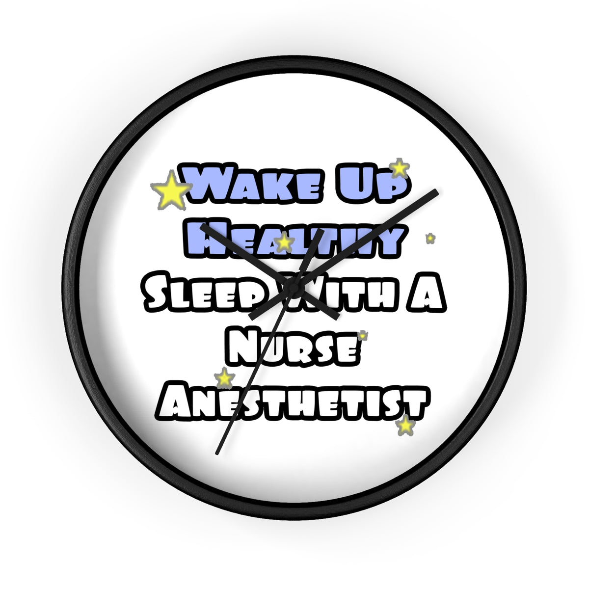 Wake Up Healthy...Sleep With a Nurse Anesthetist - Wall Clock