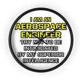 Aerospace Engineer...Superior Intelligence - Wall Clock