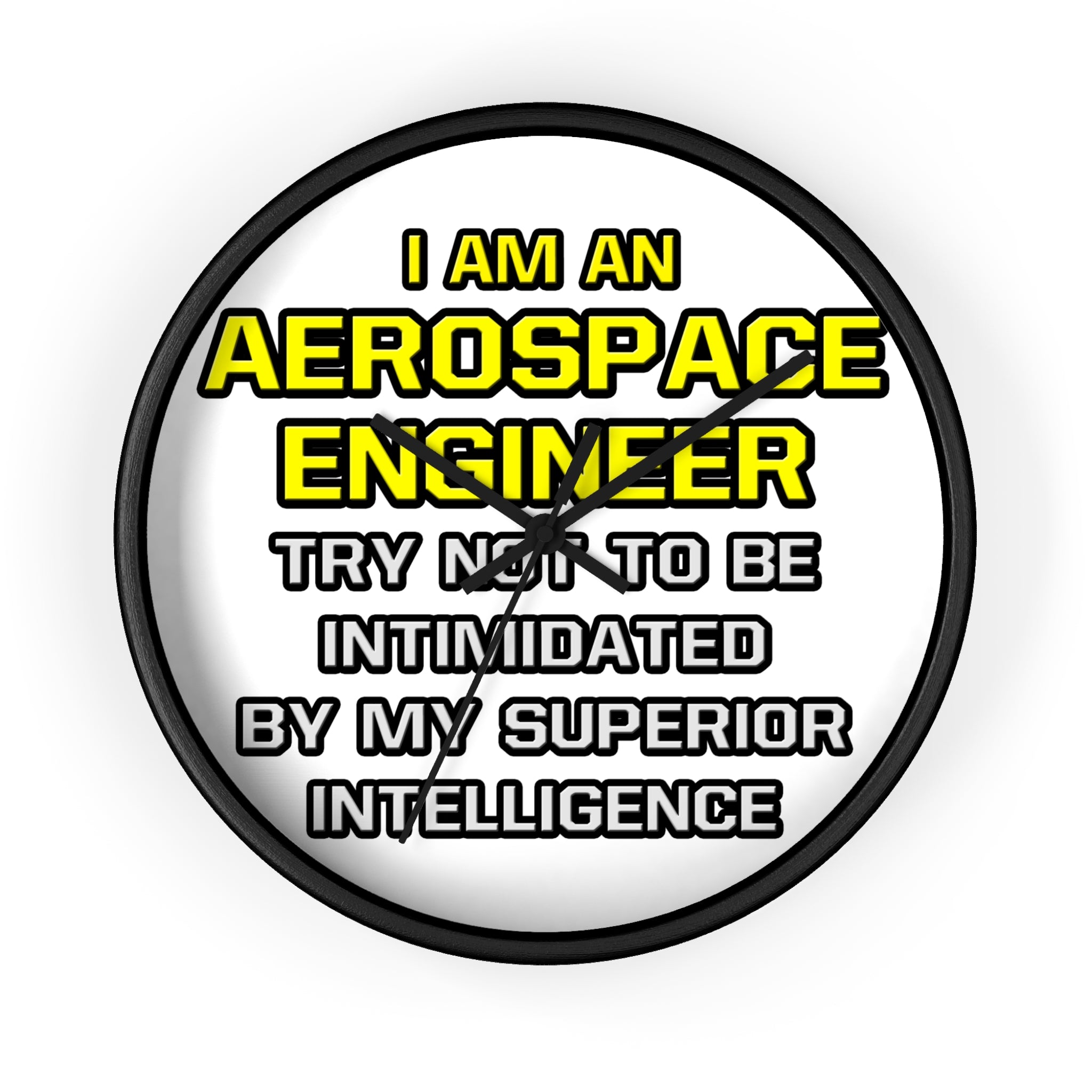 Aerospace Engineer...Superior Intelligence - Wall Clock