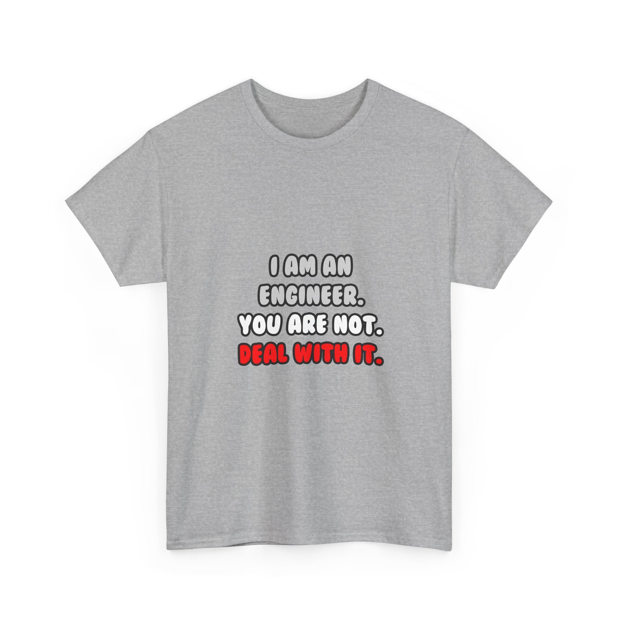 Deal With It ... Funny Engineer - Unisex Heavy Cotton Tee