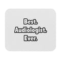 Best. Audiologist. Ever - Mouse Pad (Rectangle)
