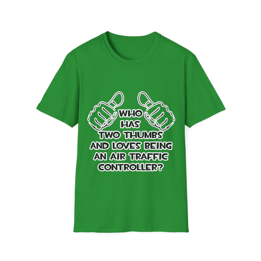 Two Thumbs .. Air Traffic Controller - Unisex Softstyle T-Shirt