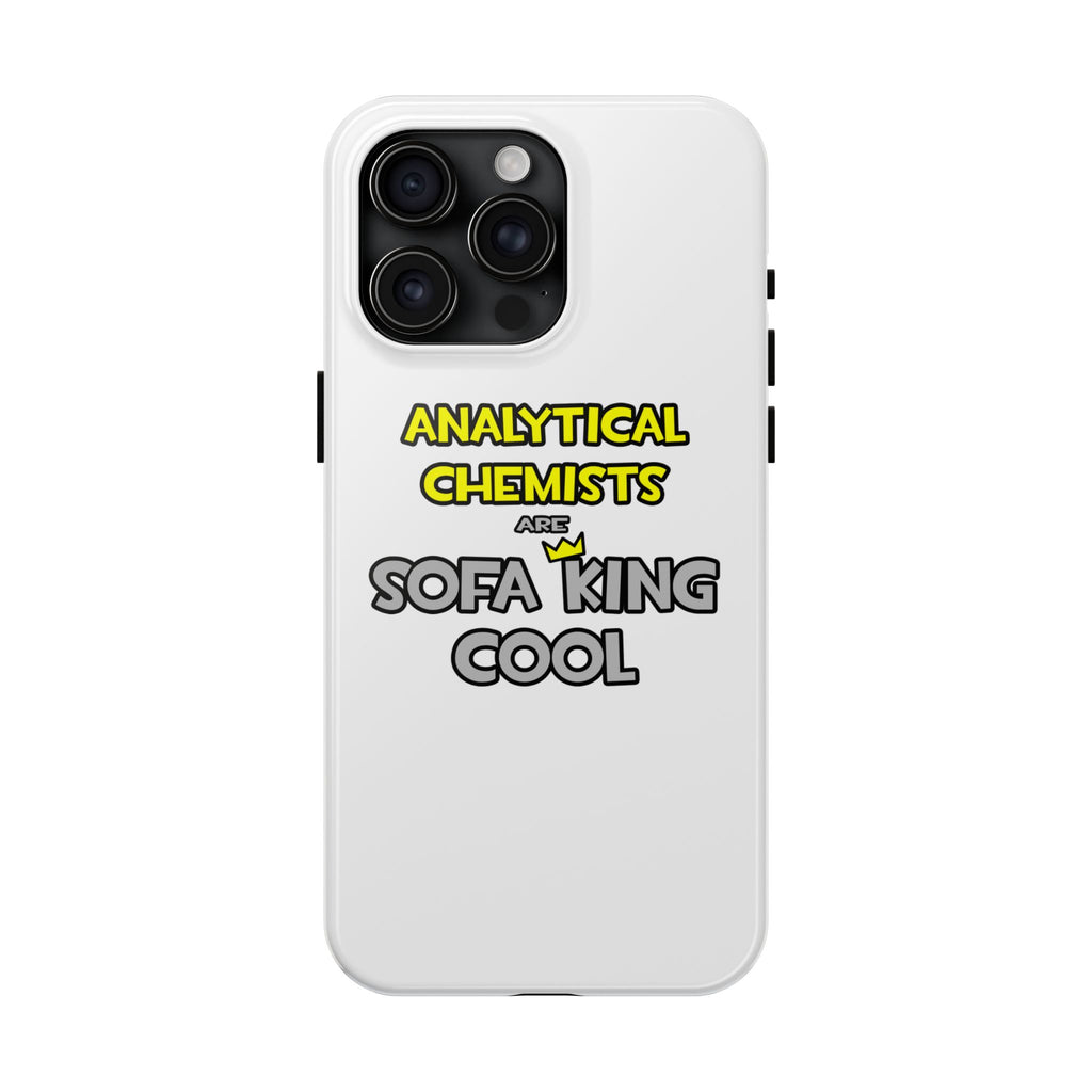 Analytical Chemists Are Sofa King Cool - Tough Phone Cases