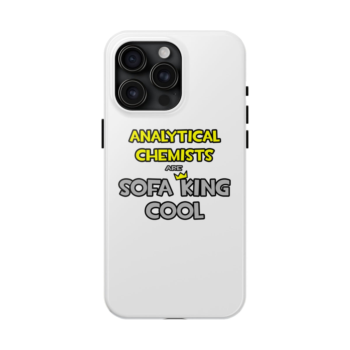 Analytical Chemists Are Sofa King Cool - Tough Phone Cases