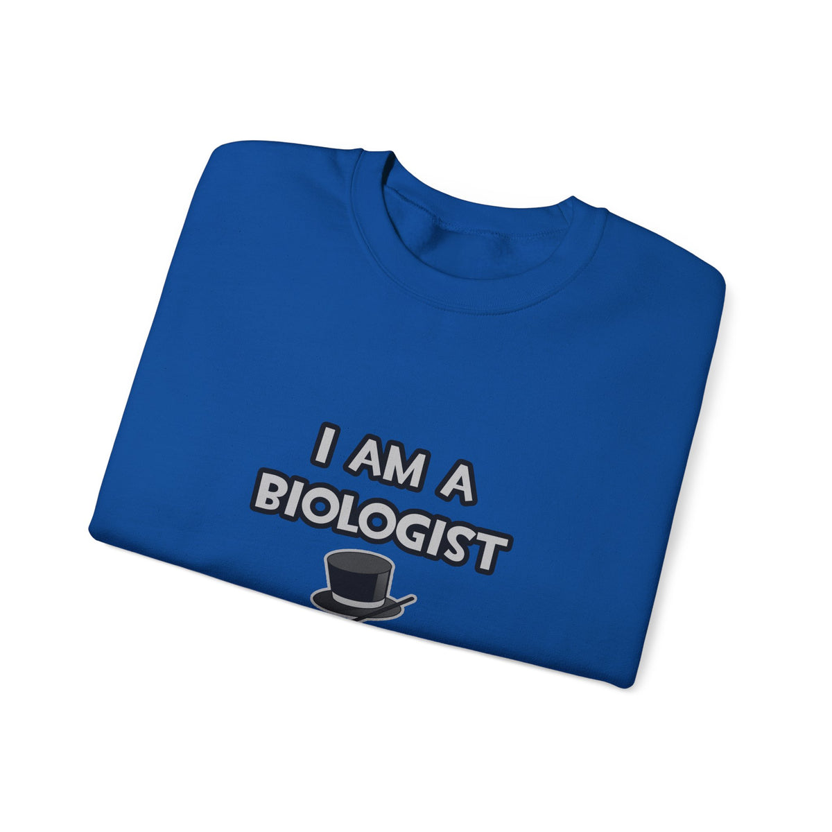 I Am A Biologist ... Not A Magician - Unisex Heavy Blend™ Crewneck Sweatshirt