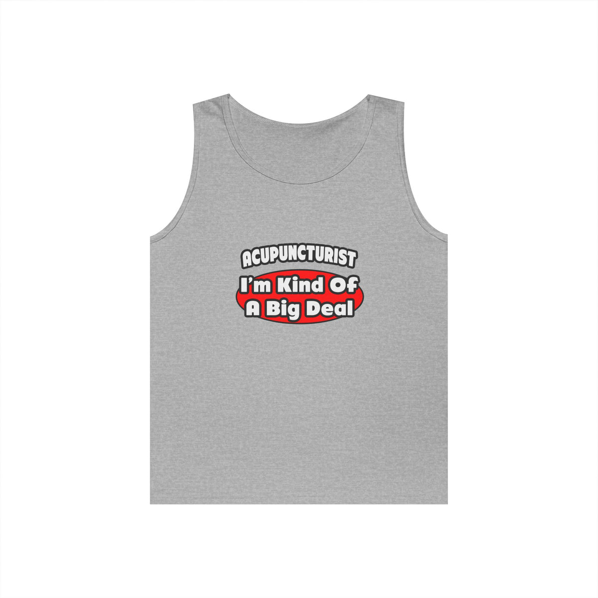 Acupuncturist ... Big Deal - Unisex Heavy Cotton Tank Top