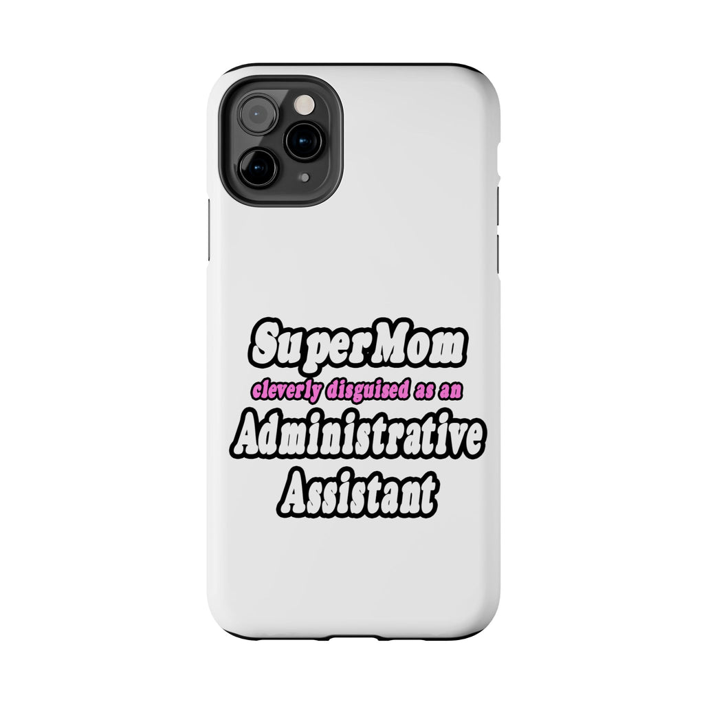 SuperMom...Administrative Assistant - Tough Phone Cases