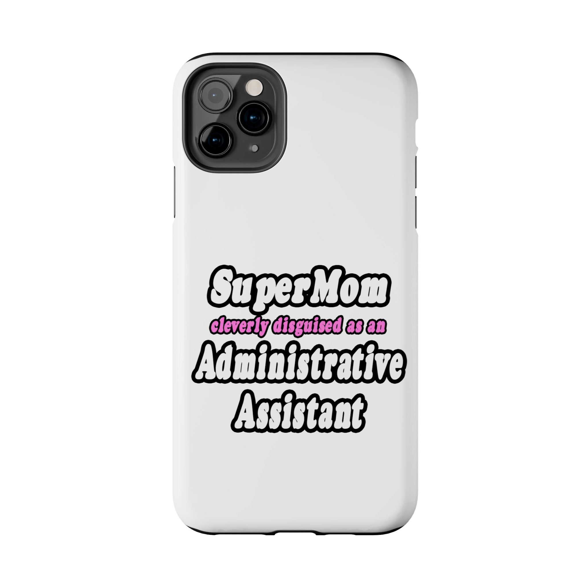 SuperMom...Administrative Assistant - Tough Phone Cases