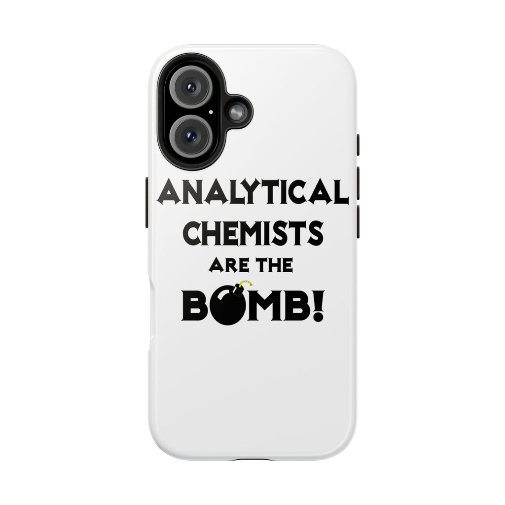 Analytical Chemists Are The Bomb! - Tough Phone Cases