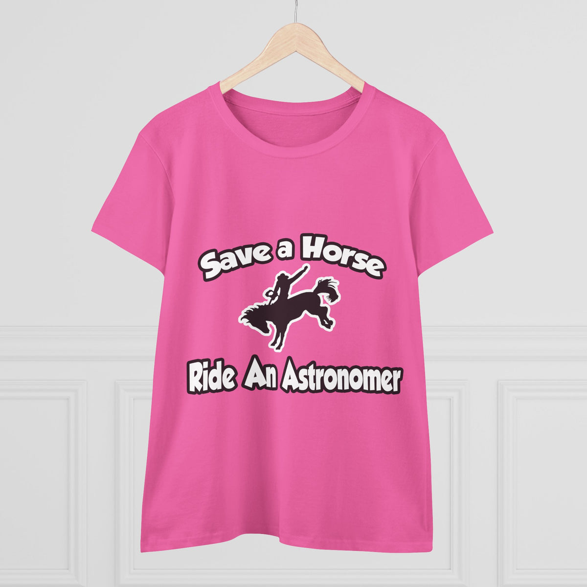 Save a Horse, Ride an Astronomer - Women's Midweight Cotton Tee