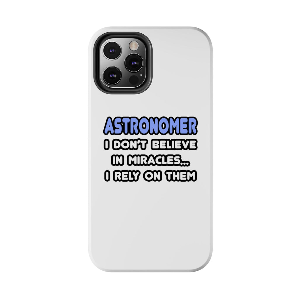 Miracles and Astronomers - Tough Phone Cases