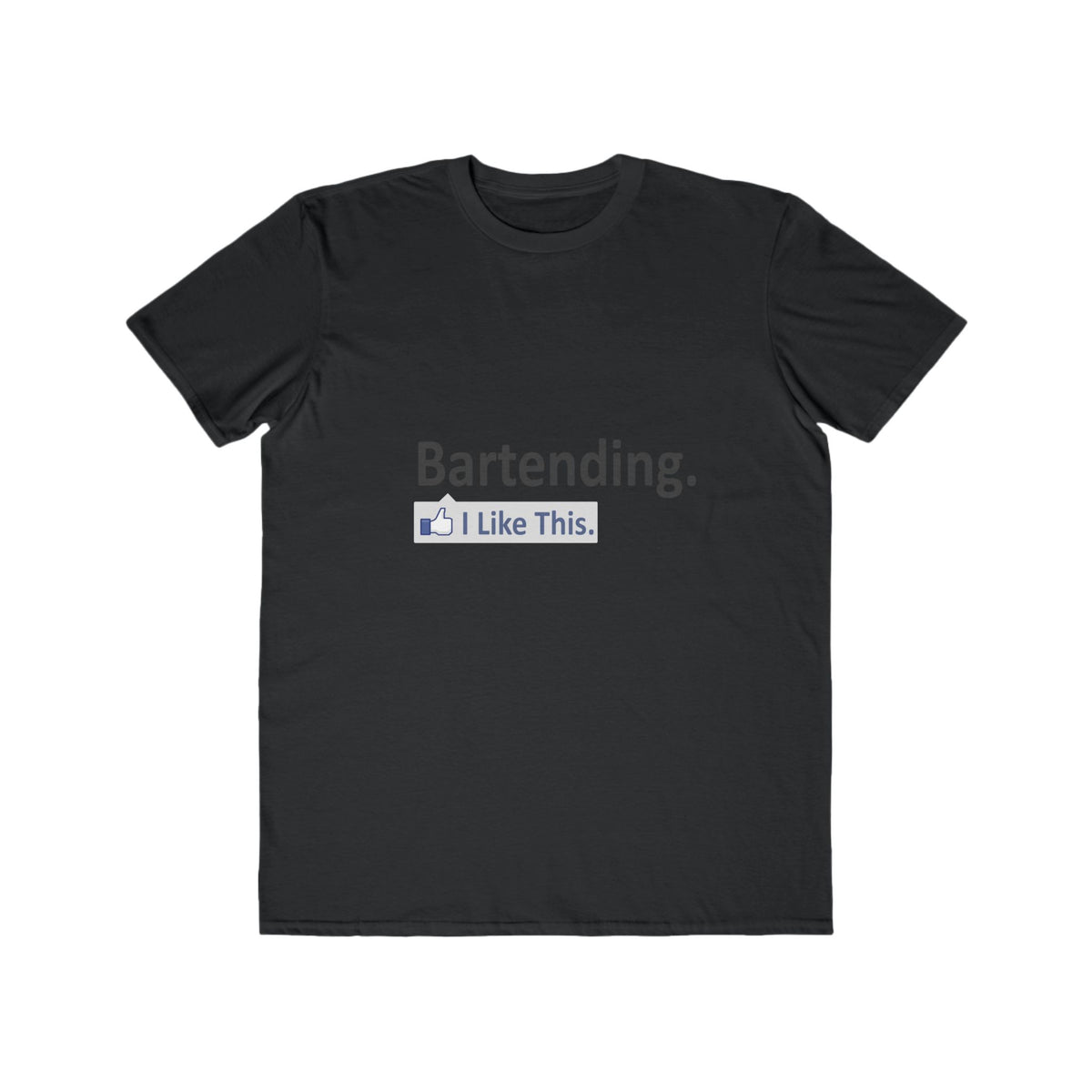 Bartending...I Like This - Men's Lightweight Fashion Tee