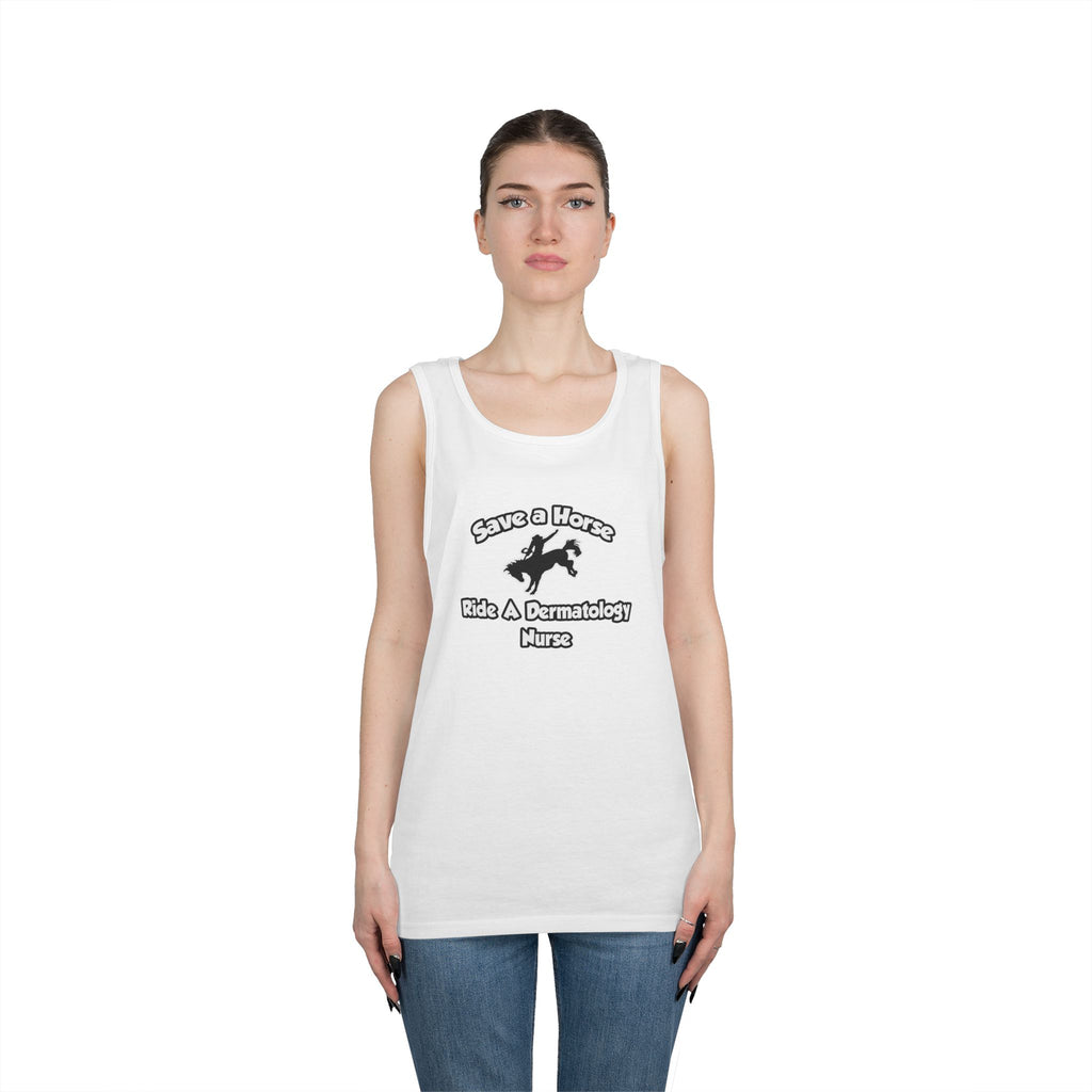 Save a Horse, Ride a Dermatology Nurse - Unisex Heavy Cotton Tank Top