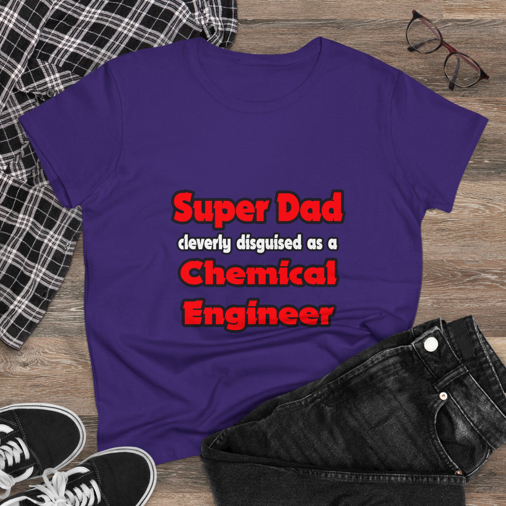 Super Dad ... Chemical Engineer - Women's Midweight Cotton Tee