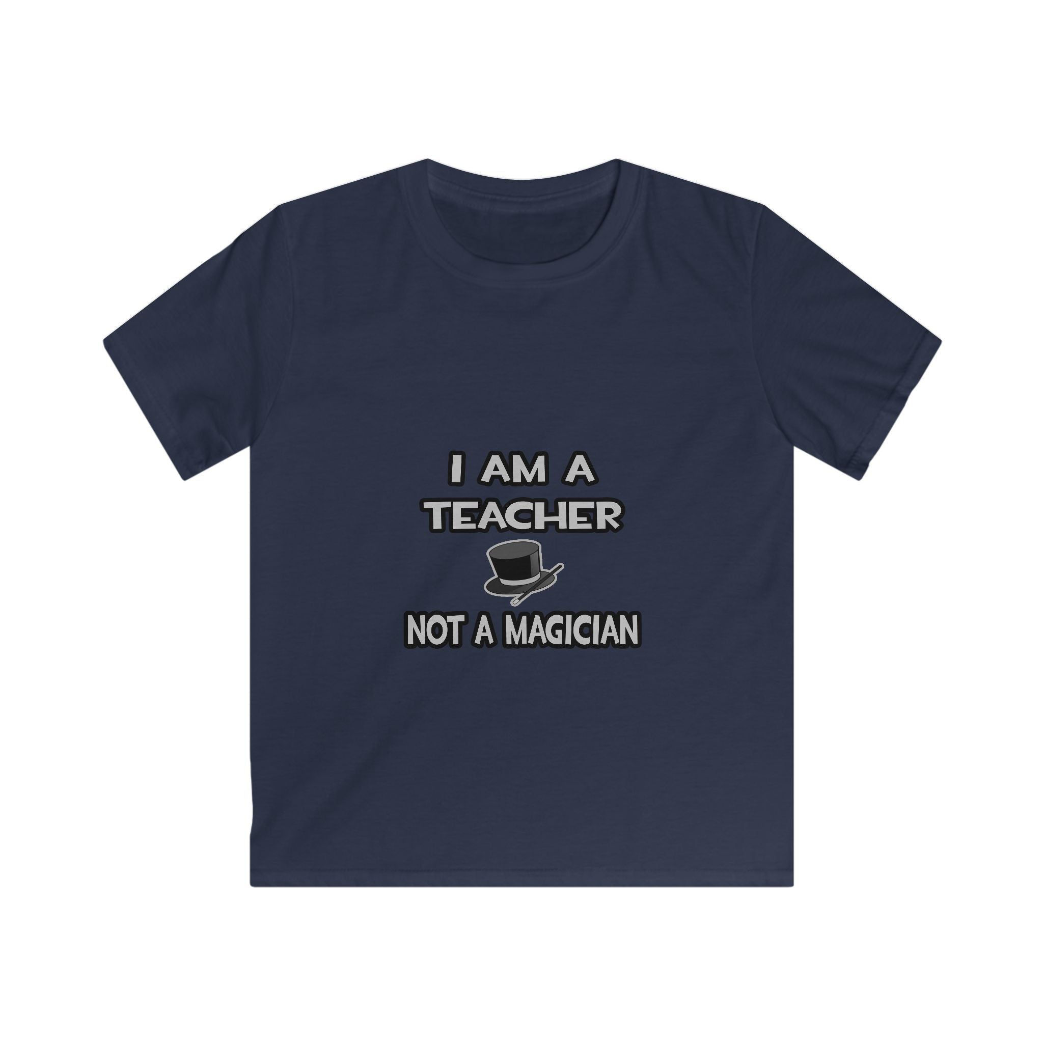 I Am A Teacher ... Not A Magician - Kids Softstyle Tee