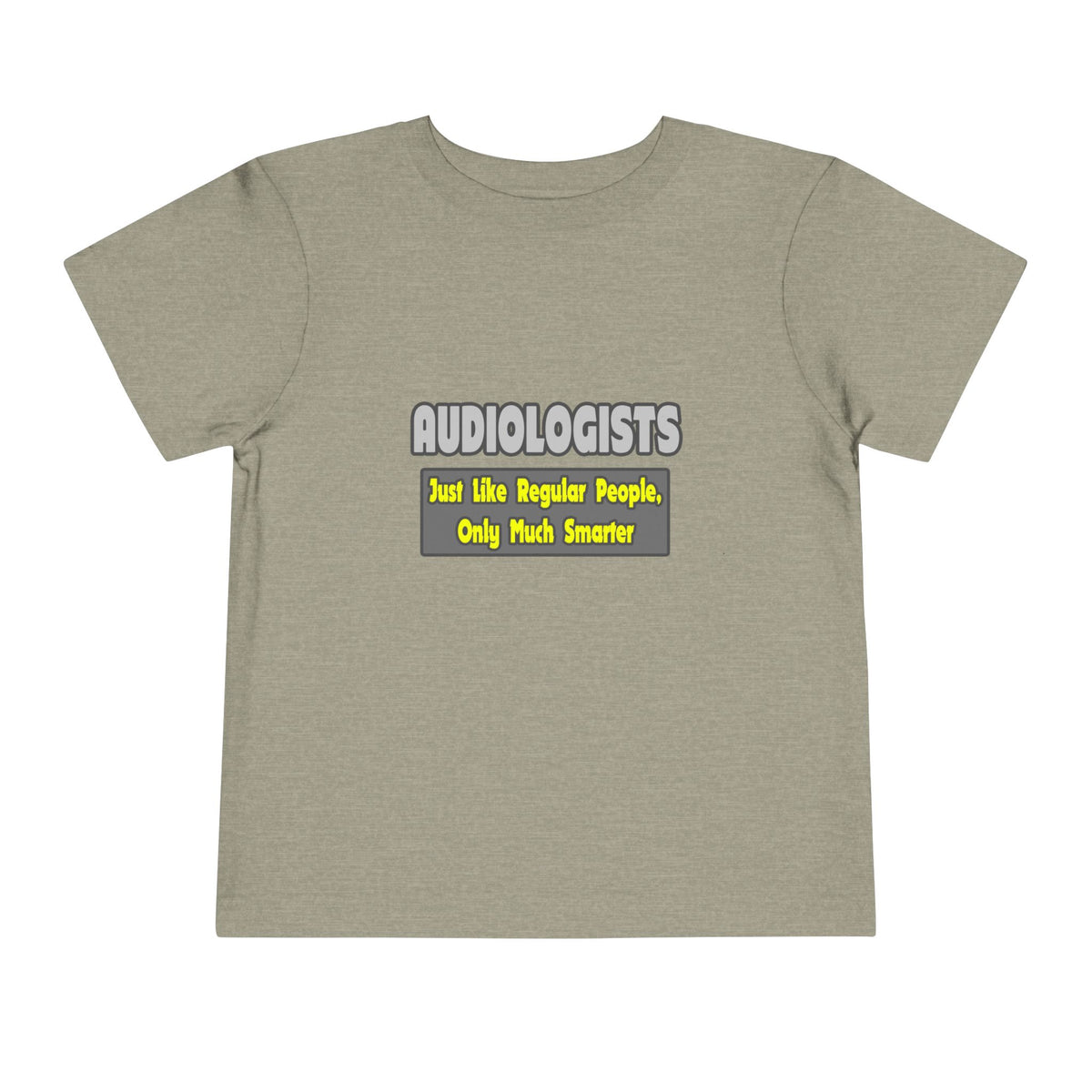 Audiologists...Smarter - Toddler Short Sleeve Tee