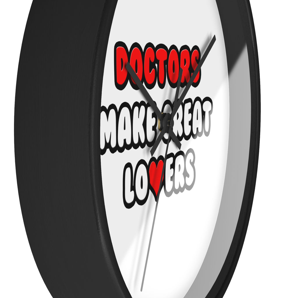 Doctors Make Great Lovers - Wall Clock