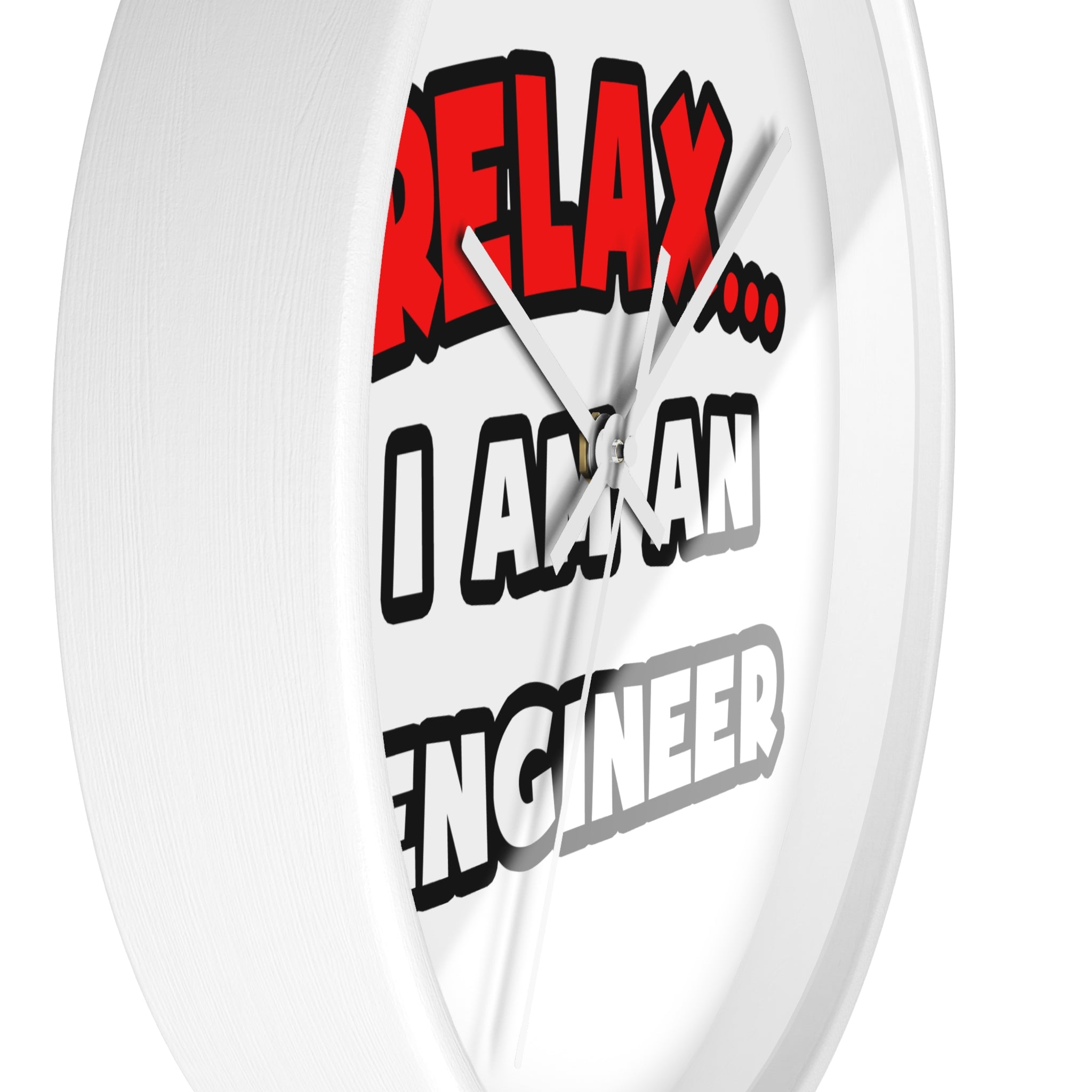 Relax ... I Am An Engineer - Wall Clock