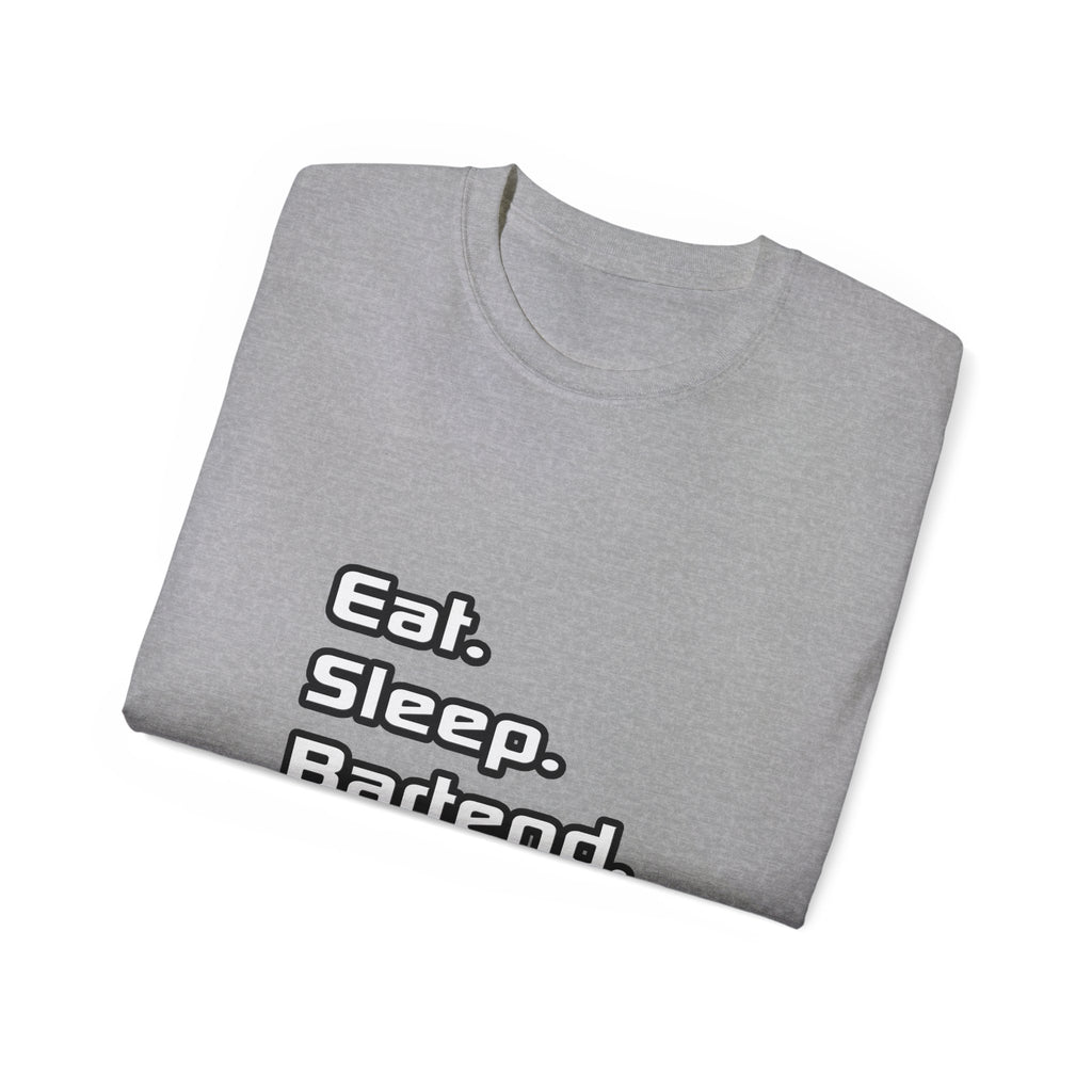 Eat. Sleep. Bartend - Unisex Ultra Cotton Tee