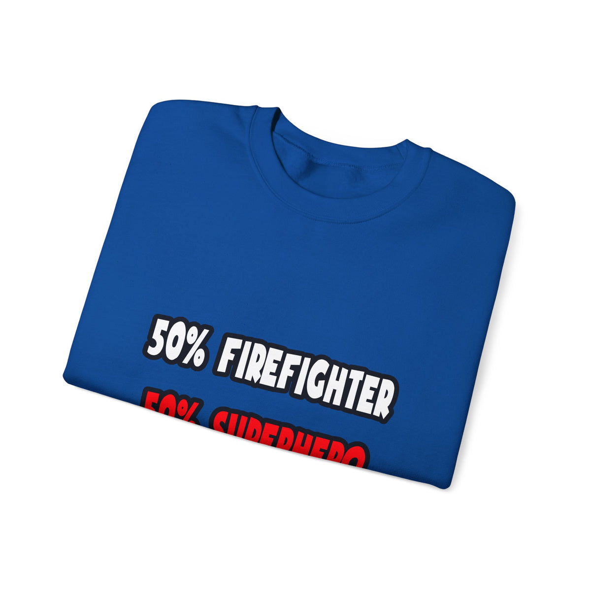 Half Firefighter ... Half Superhero - Unisex Heavy Blend™ Crewneck Sweatshirt