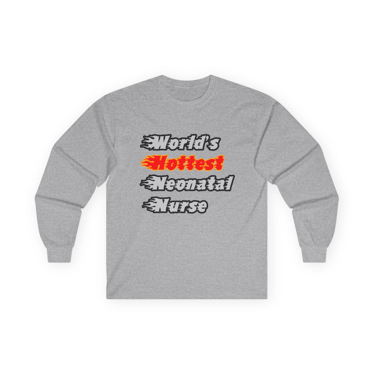 World's Hottest Neonatal Nurse - Unisex Ultra Cotton Long Sleeve Tee