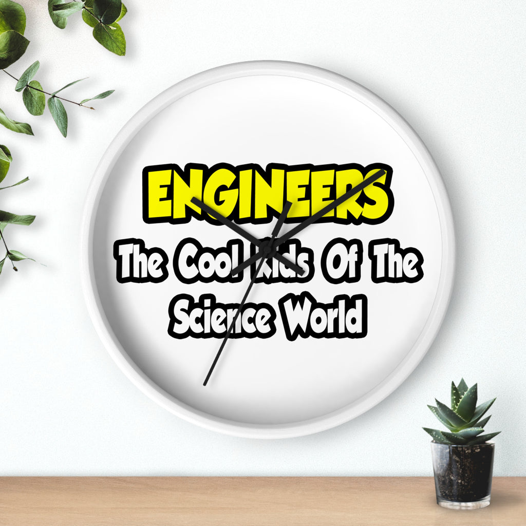 Engineers...Cool Kids of Science World - Wall Clock