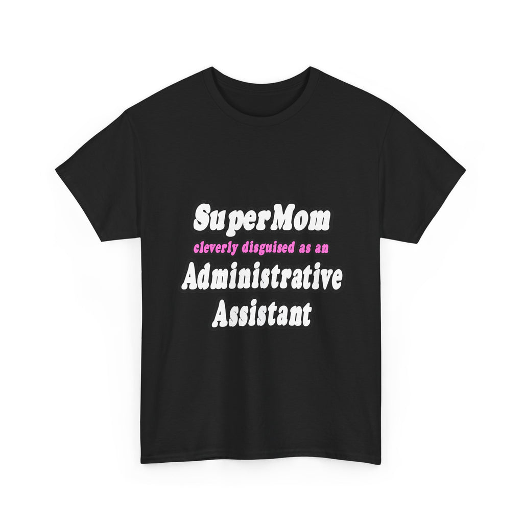 SuperMom...Administrative Assistant - Unisex Heavy Cotton Tee