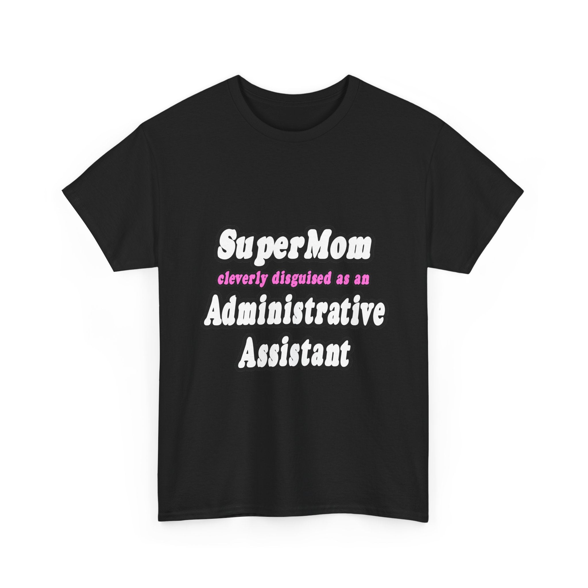SuperMom...Administrative Assistant - Unisex Heavy Cotton Tee