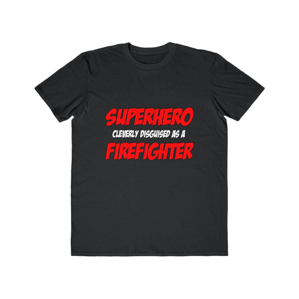 Superhero...Firefighter - Men's Lightweight Fashion Tee