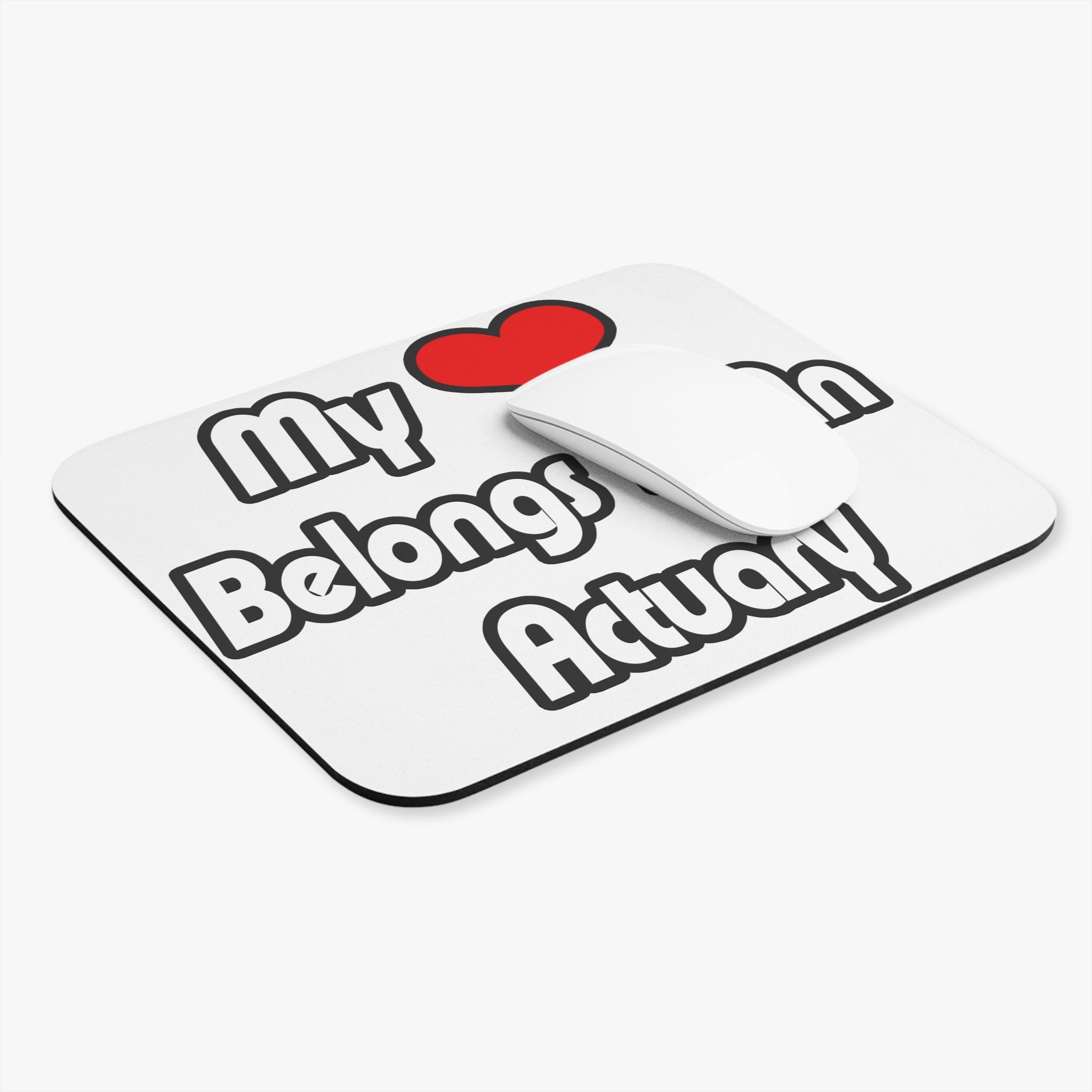 My Heart Belongs To An Actuary - Mouse Pad (Rectangle)