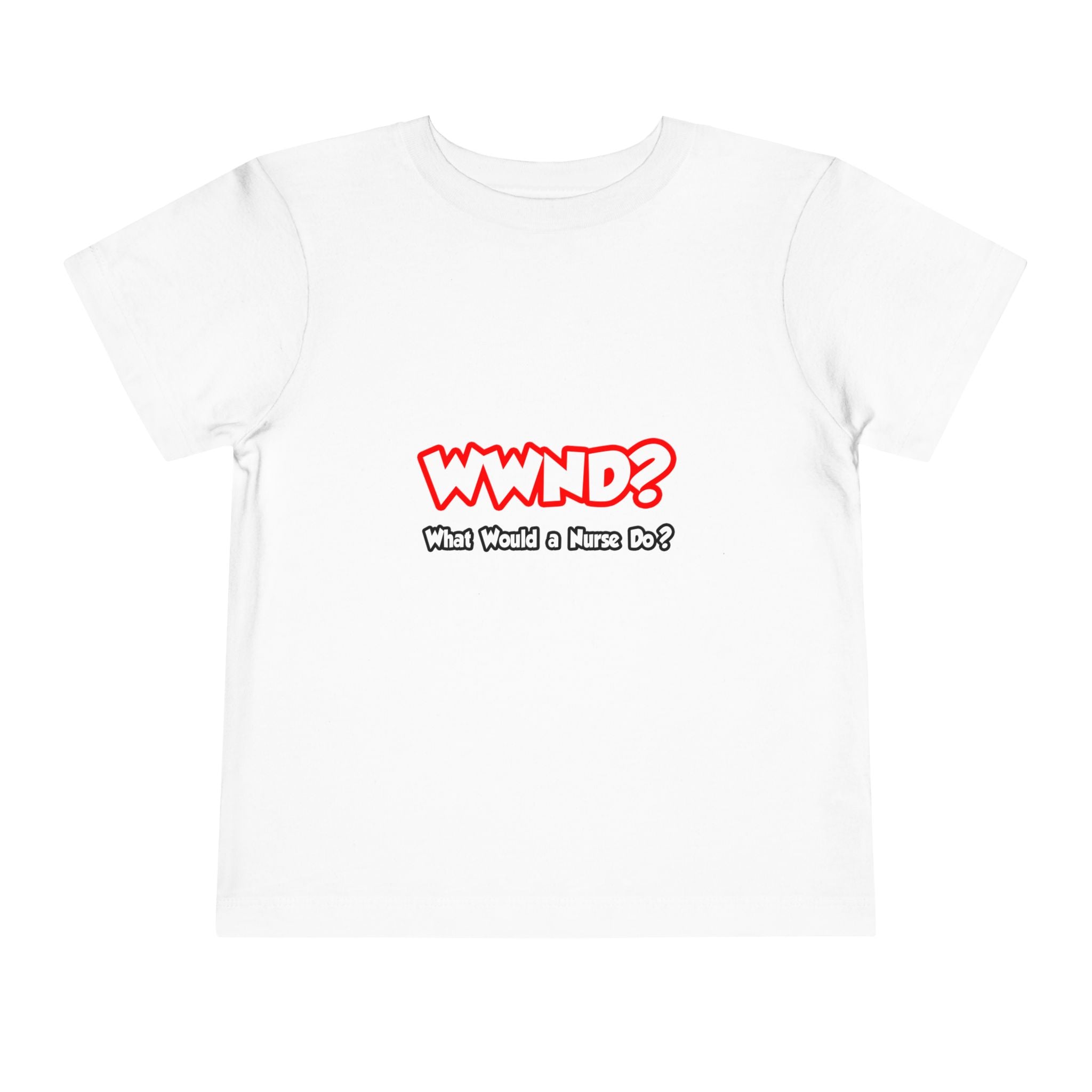WWND...What Would a Nurse Do - Toddler Short Sleeve Tee