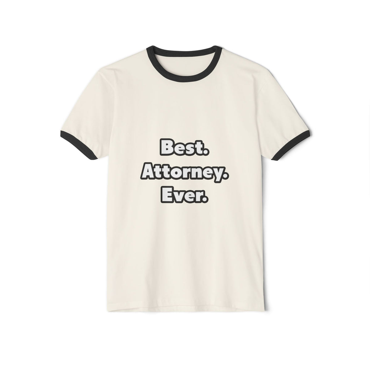 Best. Attorney. Ever - Unisex Cotton Ringer T-Shirt