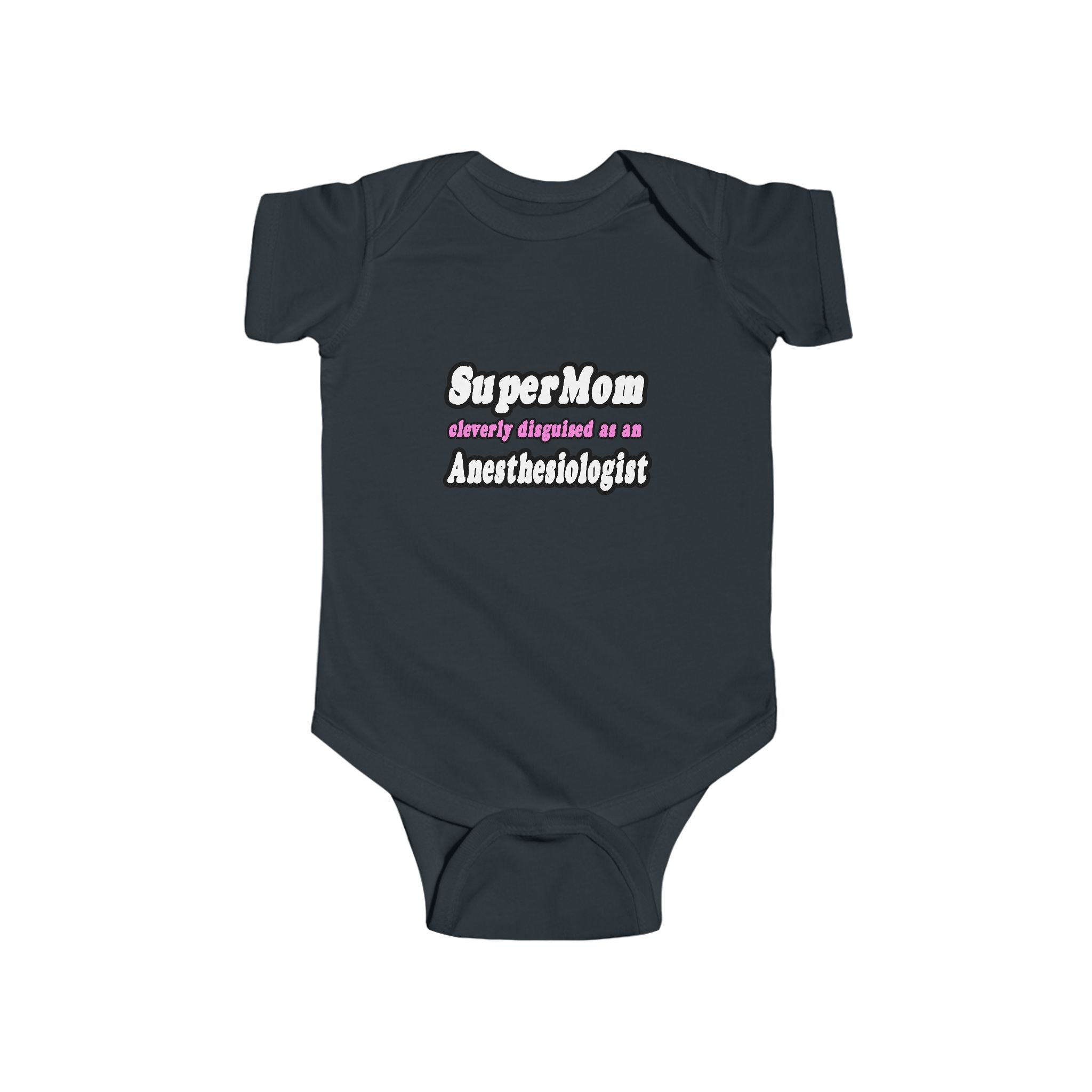SuperMom...Anesthesiologist - Infant Fine Jersey Bodysuit