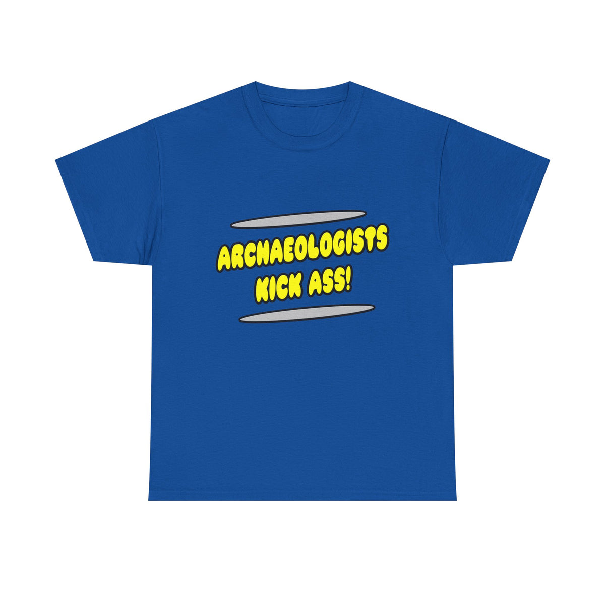 Archaeologists Kick Ass! - Unisex Heavy Cotton Tee