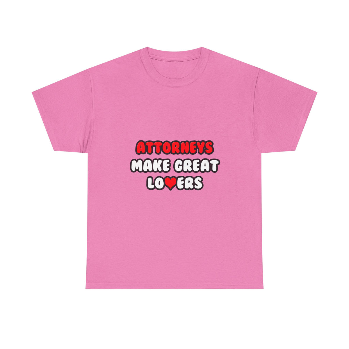Attorneys Make Great Lovers - Unisex Heavy Cotton Tee